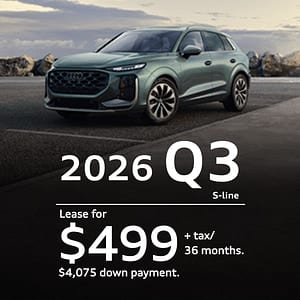 Lease a 2026 Audi Q3 S-line for $499 a month (plus taxes and fees) for 36 months.